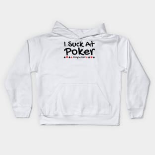 I Suck At Poker Kids Hoodie